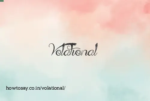 Volational