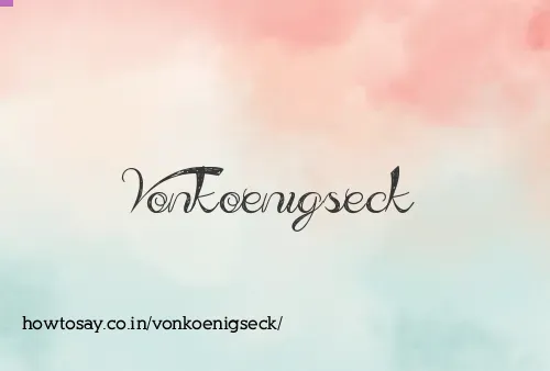 Vonkoenigseck