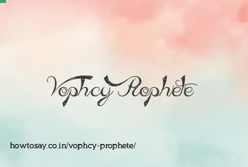 Vophcy Prophete