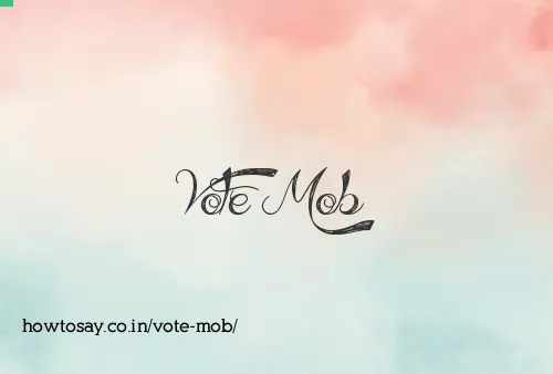 Vote Mob
