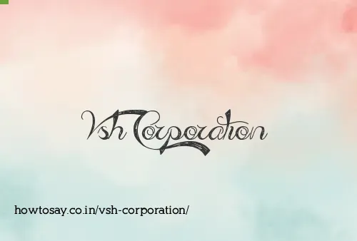 Vsh Corporation