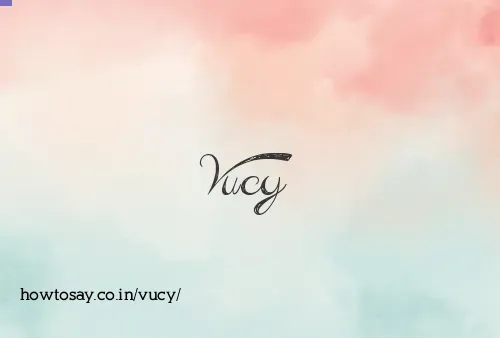 Vucy
