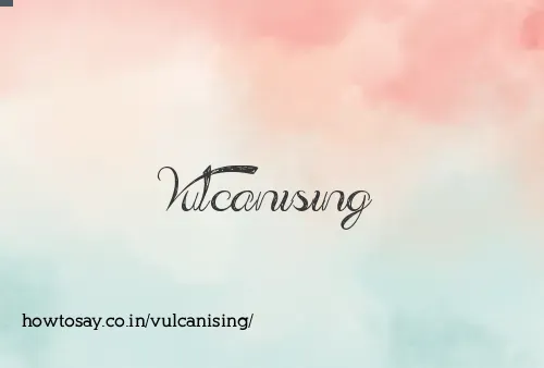 Vulcanising