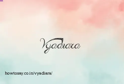 Vyadiara
