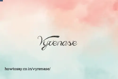 Vyrenase