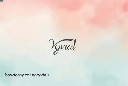 Vyvial