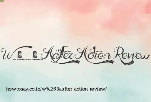 W:after Action Review