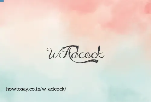 W Adcock