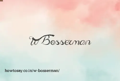 W Bosserman