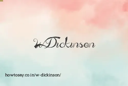 W Dickinson