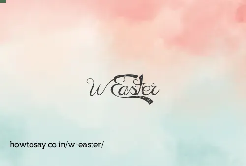 W Easter