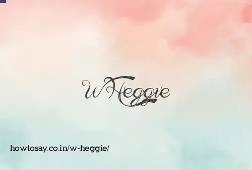 W Heggie