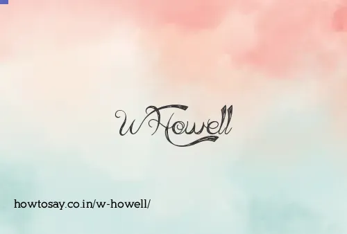 W Howell