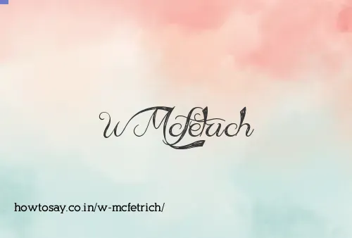 W Mcfetrich
