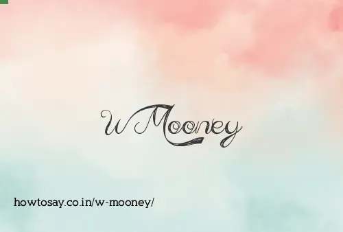 W Mooney
