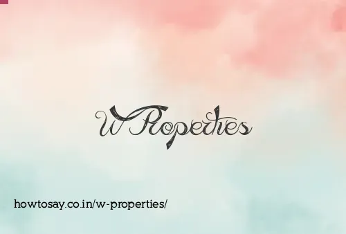 W Properties