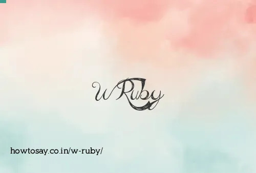 W Ruby