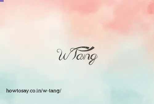 W Tang