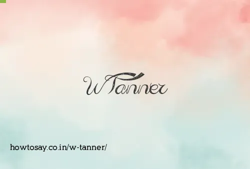 W Tanner