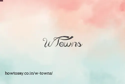 W Towns