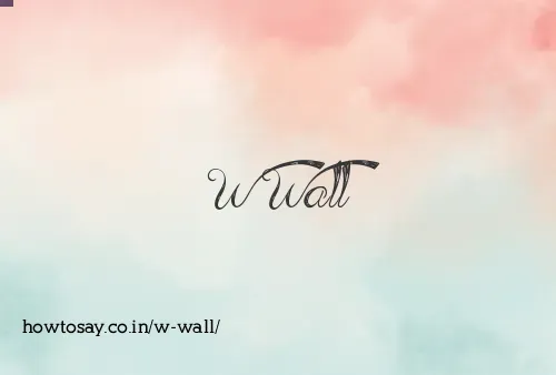 W Wall