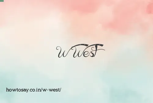 W West