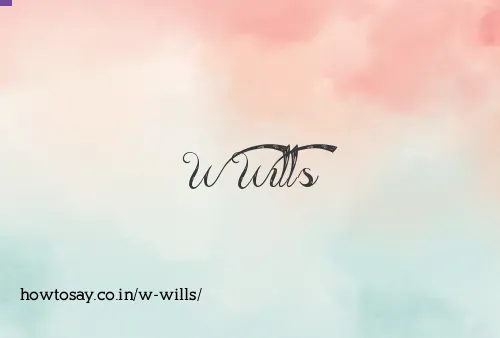 W Wills