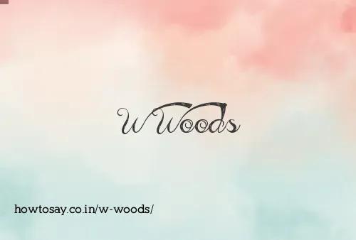 W Woods