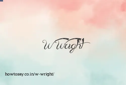 W Wright