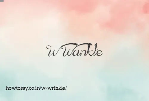 W Wrinkle