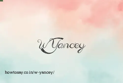 W Yancey