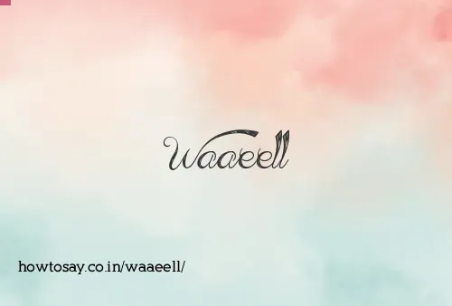 Waaeell