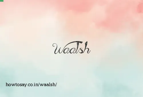 Waalsh