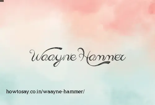 Waayne Hammer