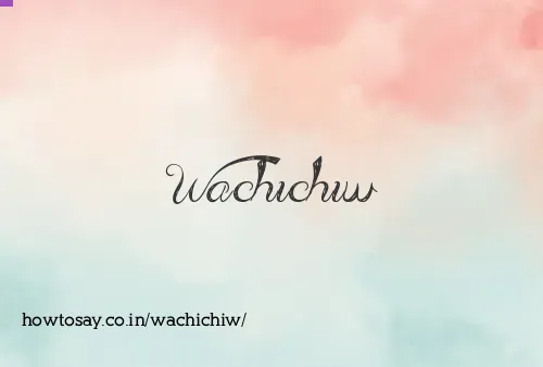 Wachichiw