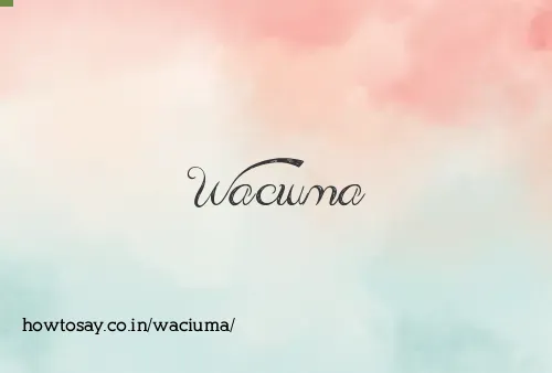Waciuma