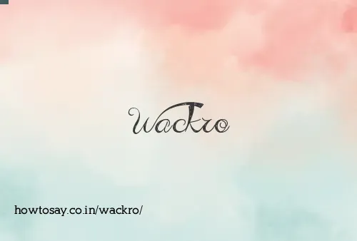 Wackro