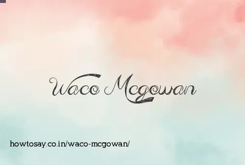 Waco Mcgowan