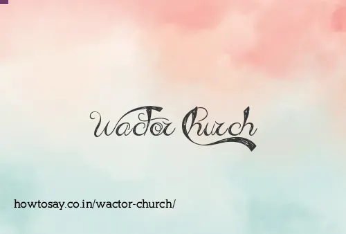 Wactor Church