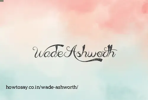 Wade Ashworth