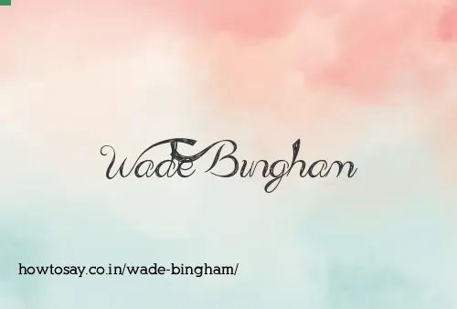 Wade Bingham