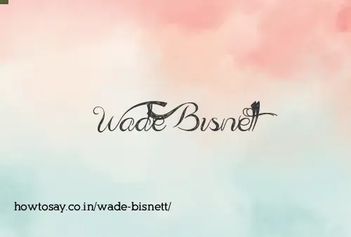 Wade Bisnett