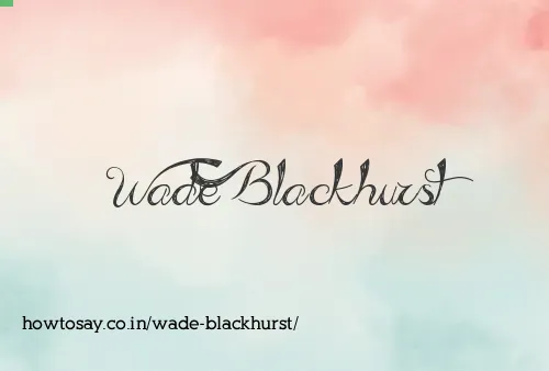 Wade Blackhurst