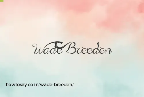 Wade Breeden