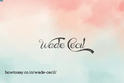 Wade Cecil