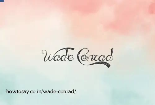 Wade Conrad