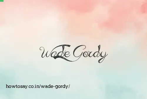 Wade Gordy