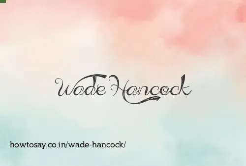 Wade Hancock