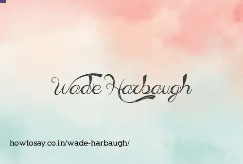 Wade Harbaugh