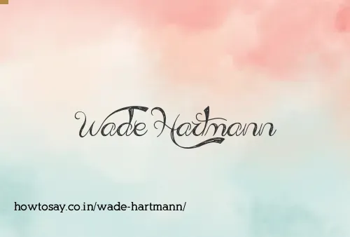 Wade Hartmann